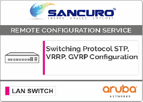 Switching Protocol STP, VRRP, GVRP Configuration For Aruba L2 LAN Switch