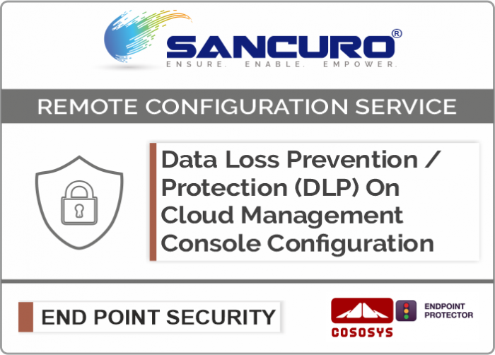 CoSoSys On Cloud Data Loss Prevention / Protection (DLP) Management Console Configuration