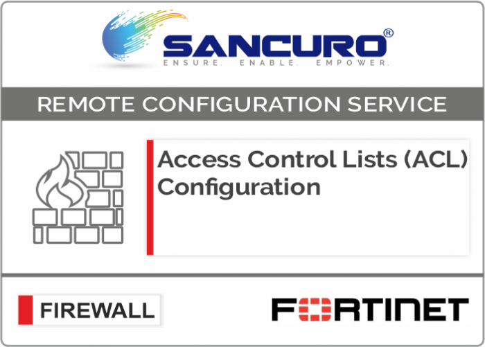 Access Control Lists (ACL) Configuration for FORTINET Firewall For Model 600D, 800D, 900D, 500E