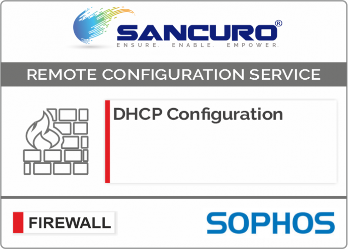 DHCP Configuration For SOPHOS Firewall For Model Series XG200, XG300, XG400