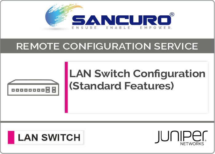 JUNIPER L3  LAN Switch Configuration (Standard Features) For Model EX4200, EX4300, EX4500, EX4600