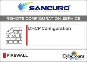 DHCP Configuration For Cyberoam Firewall For Model CR500iNG, CR1000iNG, CR1500iNG, CR2500iNG