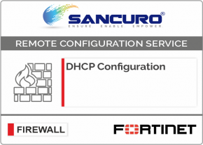 DHCP Configuration For FORTINET Firewall For Model 600D, 800D, 900D, 500E