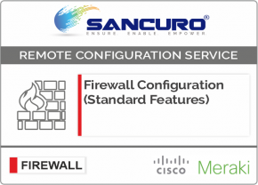 MERAKI Firewall Configuration (Standard Features) For Model Series MX80, MX100