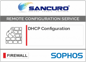 DHCP Configuration For SOPHOS Firewall For Model Series XG80, XG100