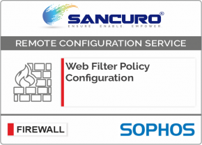 Web Filter Policy Configuration For SOPHOS Firewall For Model Series XG500, XG600, XG700