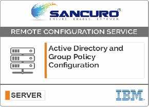 Active Directory and Group Policy Configuration For IBM Server