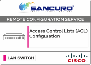 Access Control Lists (ACL) Configuration for CISCO L3 LAN Switch For Model Series C3650, 3850