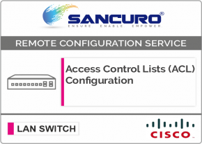 Access Control Lists (ACL) Configuration for CISCO L3 LAN Switch For Model Series C9300L, C9300, C9300X