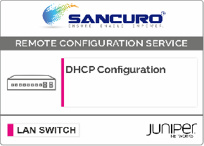 DHCP Configuration For JUNIPER LAN Switch L3 For Model EX4200, EX4300, EX4500, EX4600